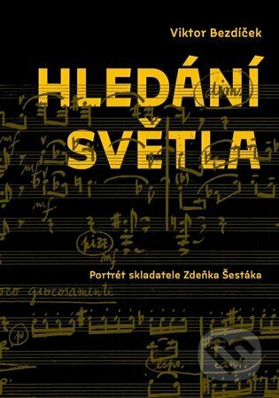 Hledání světla. Portrét skladatele Zdeňka Šestáka