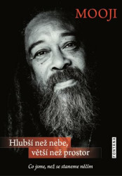 Hlubší než nebe, větší než prostor (Co jsme, než se staneme něčím) - kniha z kategorie Spiritualita