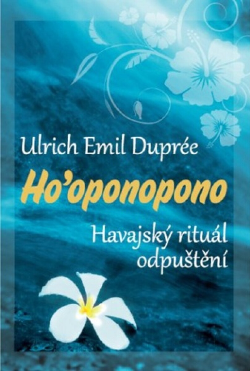 Ho'oponopono - Ulrich Emil Dupreé