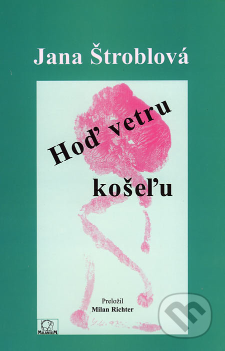 Hoď vetru košeľu (Vybrané básne)