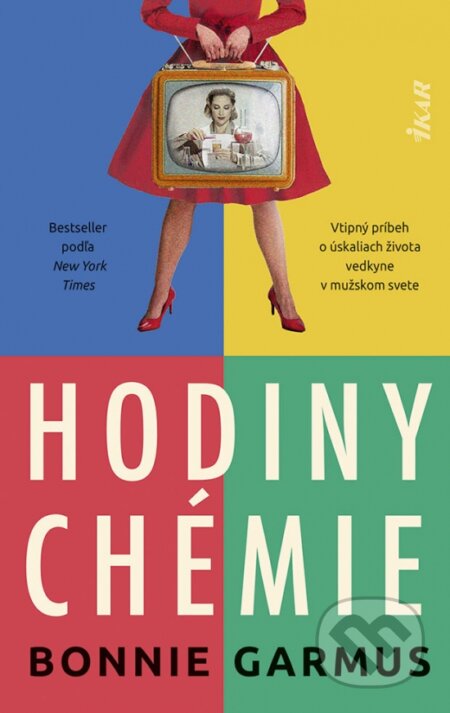 Hodiny chémie (Vtipný príbeh o úskaliach života vedkyne v mužskom svete) - kniha z kategorie Společenská beletrie