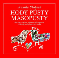 Hody, půsty, masopusty (slavíme, vaříme, zdobíme a hrajeme si celý rok podle lidových tradic) - kniha z kategorie Hobby