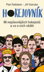 Hokejovník (66 nejslavnějších hokejistů a co o nich vědět Feldstein Petr) - kniha z kategorie Pro děti