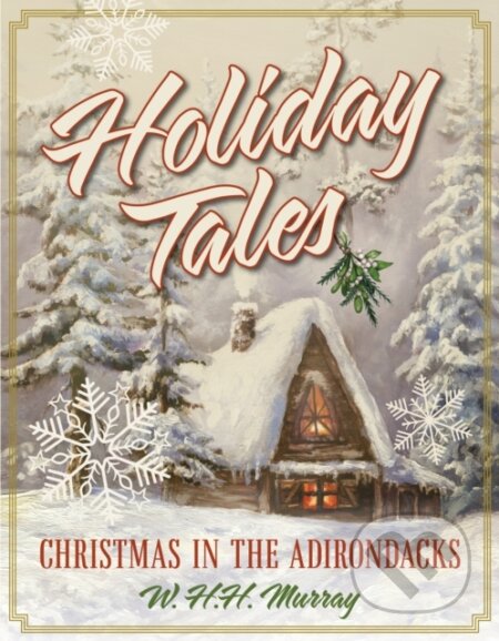 Holiday Tales (Christmas in the Adirondacks)