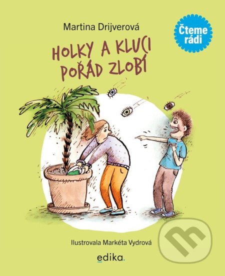 Holky a kluci pořád zlobí
