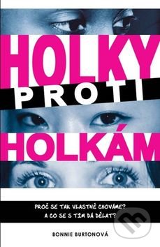 Holky proti holkám (Proč se tak vlastně chováme?)