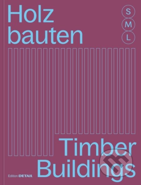 Holzbauten S, M, L / Timber Buildings S, M, L