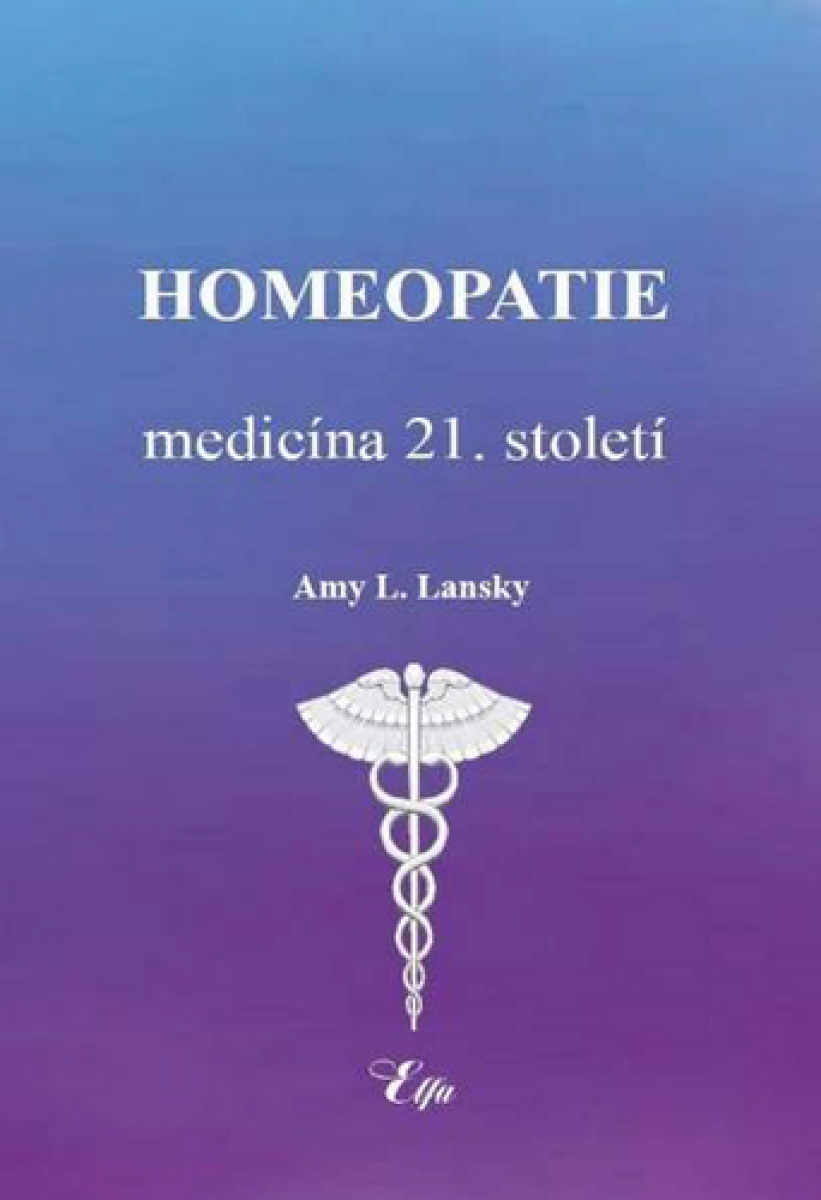 Homeopatie-medicína 21. století - Amy L. Lansky