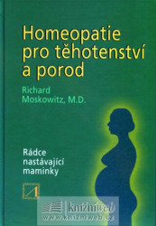 Homeopatie pro těhotenství a porod (Rádce nastávající maminky) - kniha z kategorie Alternativní medicína