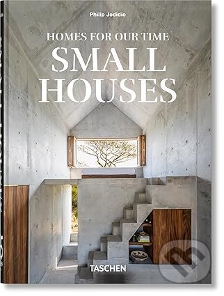 Homes For Our Time. Small Houses. 45th Ed.