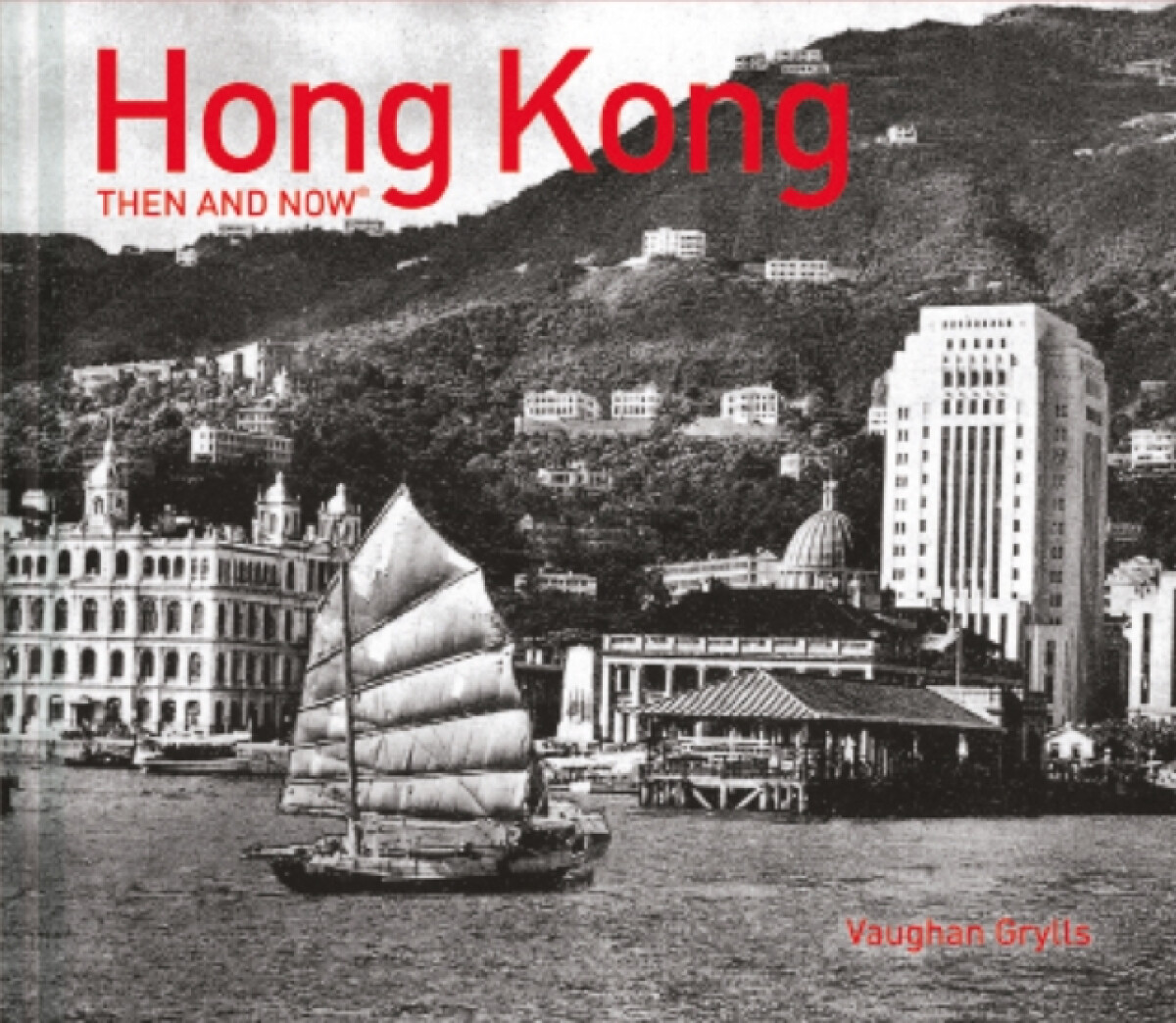 Hong Kong Then and NowÂ®
