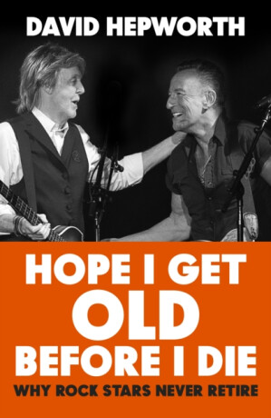 Hope I Get Old Before I Die
