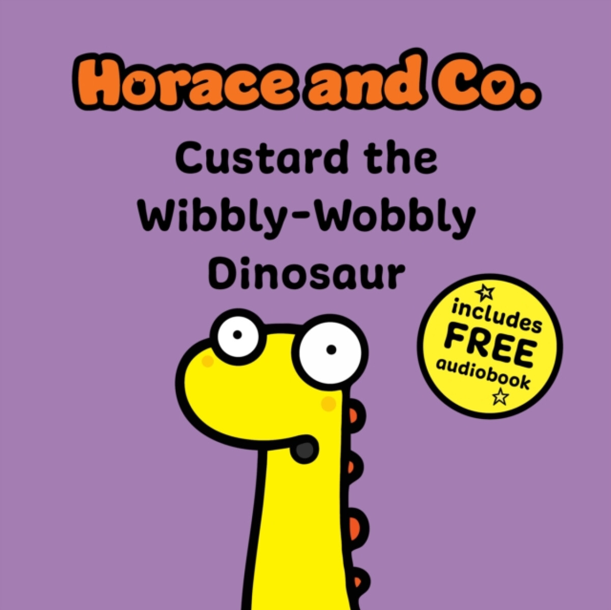 Horace & Co: Custard the Wibbly Wobbly Dinosaur