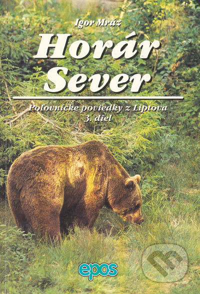 Horár Sever. 3. diel (Lesy a hole Liptova)