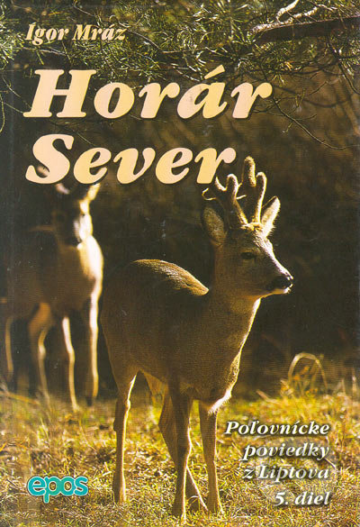 Horár Sever. 5. diel (Pytliackymi prťami)