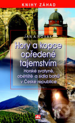 Hory a kopce opředené tajemstvím - horské svatyně, obětiště a sídla bohů v České republice