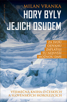 Hory byly jejich osudem - Výjimečná kniha o českých a slovenských horolezcích (Defekt)