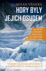 Hory byly jejich osudem - Výjimečná kniha o českých a slovenských horolezcích (Defekt)