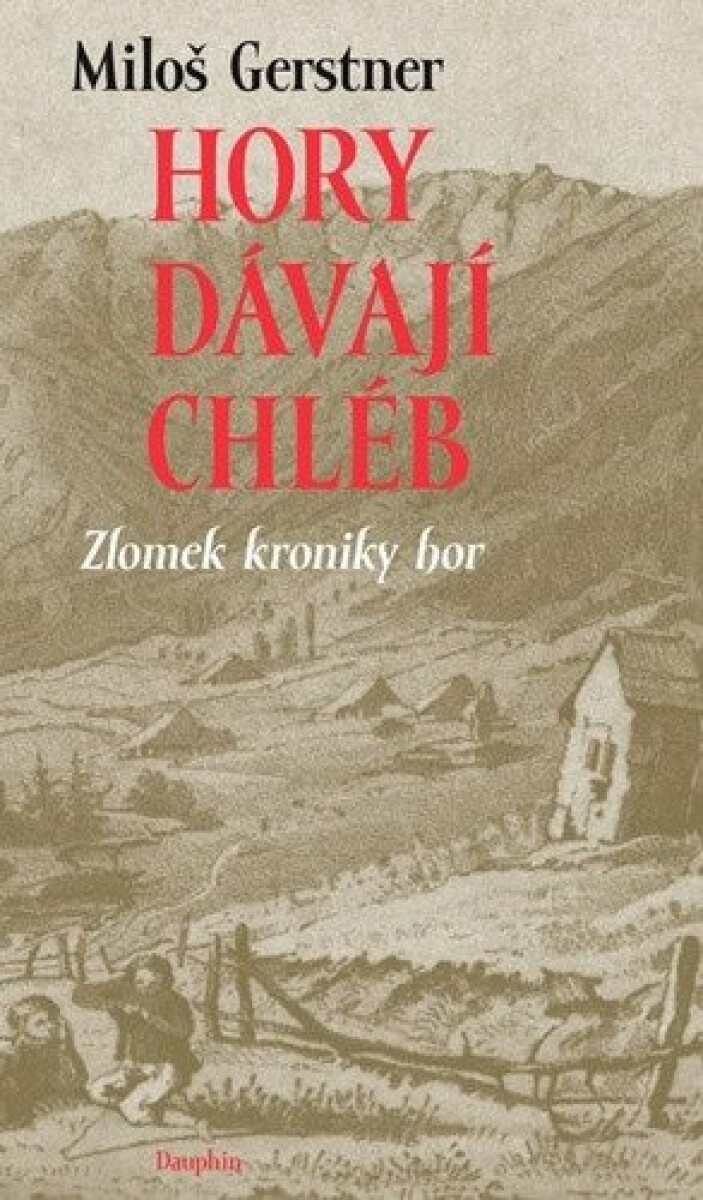 Hory dávají chléb - Miloš Gerstner