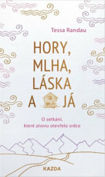 Hory, mlha, láska a já (O setkání, které znovu otevřelo srdce) - kniha z kategorie Motivace a seberozvoj