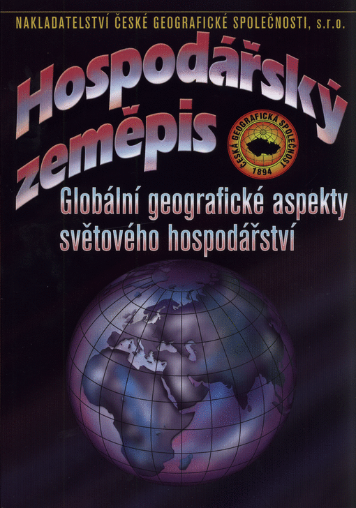 Hospodářský zeměpis - Globální geografické aspekty světového hospodářství - Ivan Bičík, kolektiv autorů
