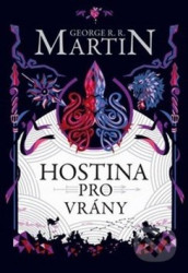Hostina pro vrány - George R.R. Martin
