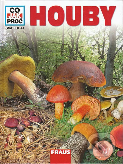 Houby - Co, Jak, Proč? (Svazek 41)