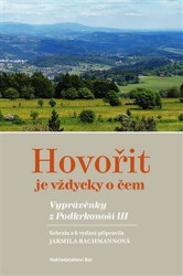Hovořit je vždycky o čem (Vyprávěnky z Podkrkonoší III.) - kniha z kategorie Mýty, pověsti a legendy