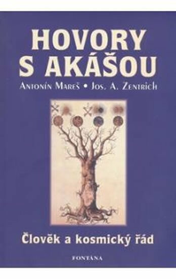 Hovory s Akášou - Josef A. Zentrich, Antonín Mareš