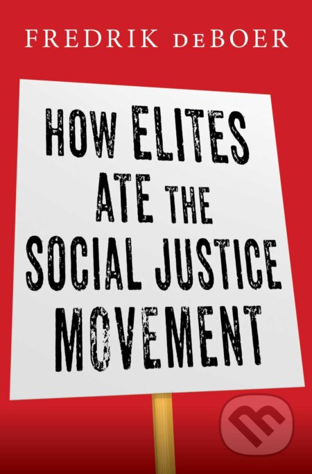 How Elites Ate the Social Justice Movement