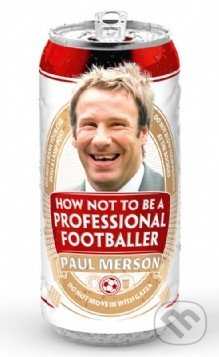 How Not to Be a Professional Footballer