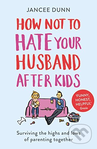 How Not to Hate Your Husband After Kids