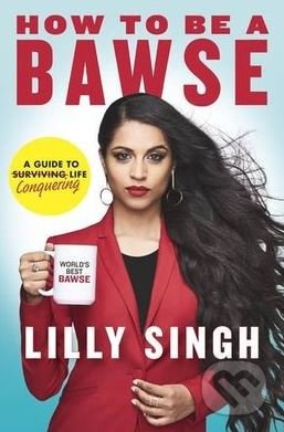 How to be a Bawse (A Guide to Conquering Life)