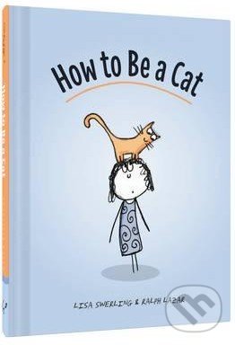 How to be a Cat (The Definitive Guide)