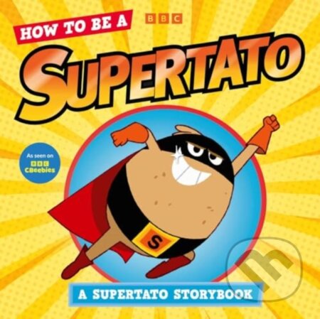 How to be a Supertato (As seen on BBC CBeebies)