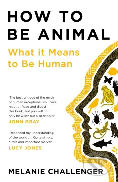 How to Be Animal (What it Means to Be Human)