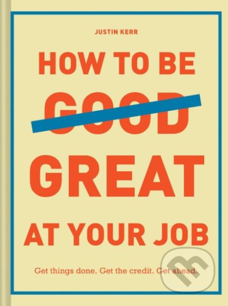 How to Be Great at Your Job