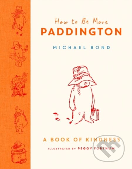 How to Be More Paddington: A Book of Kindness