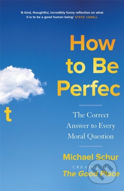 How to be Perfect (The Correct Answer to Every Moral Question