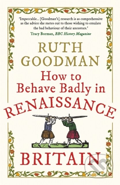 How to Behave Badly in Renaissance Britain