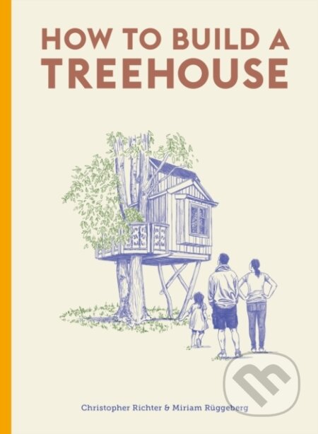 How to Build a Treehouse