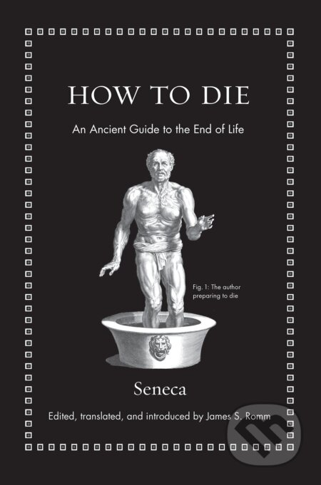 How to Die (An Ancient Guide to the End of Life)