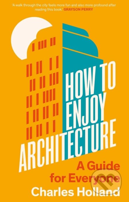 How to Enjoy Architecture (A Guide for Everyone)