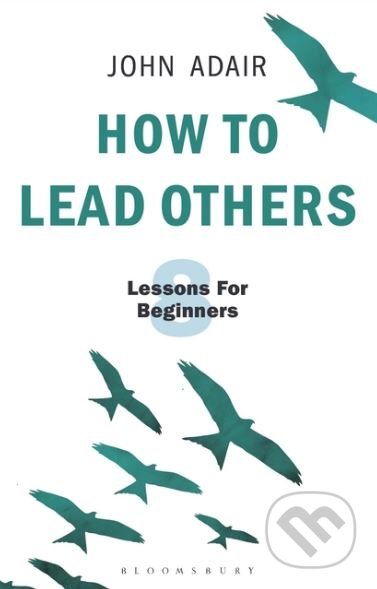 How to Lead Others (Eight Lessons for Beginners)