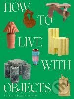 How to Live with Objects