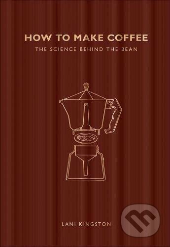 How to Make Coffee: The science behind the bean