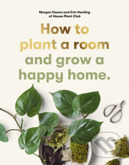 How to plant a room (and grow a happy home)