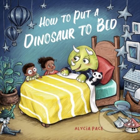 How to Put a Dinosaur to Bed (A Board Book)