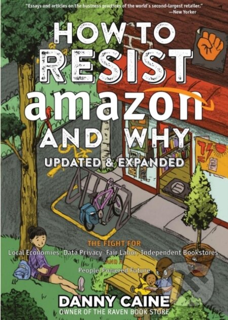 How To Resist Amazon And Why (2nd Edition)