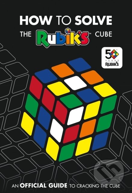 How To Solve The Rubik's Cube